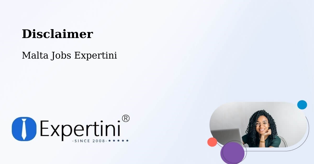 Disclaimer – Luqa - Malta Jobs Expertini