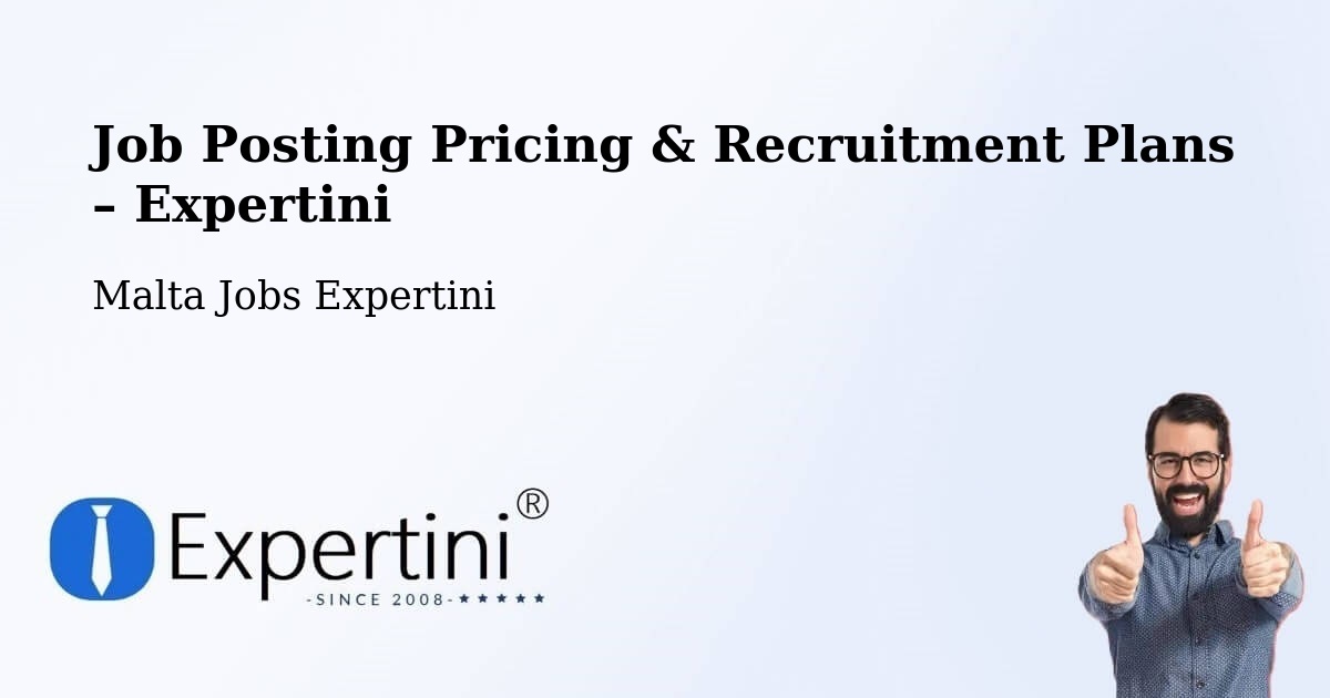 Job Posting Pricing & Recruitment Plans – Luqa - Luqa, Malta Jobs Expertini