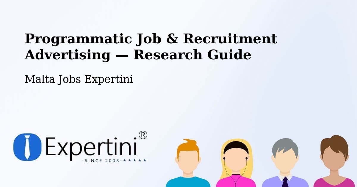 Programmatic Job & Recruitment Advertising — Research Guide – Luqa
