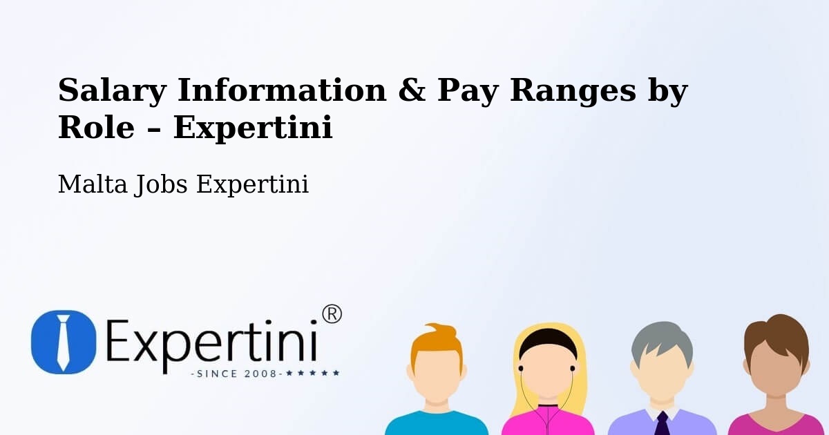 Salary Information & Pay Ranges – Luqa - Luqa, Malta Jobs Expertini