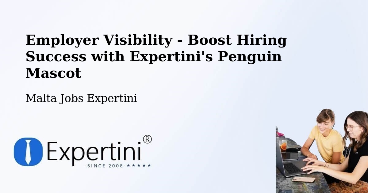 Employer Visibility Strategy – Luqa - Malta Jobs Expertini