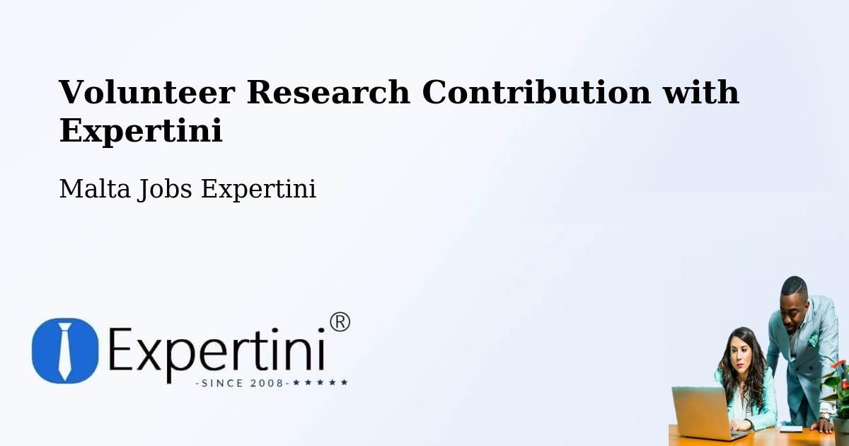 Volunteer Research Contribution Program – Luqa - Malta Jobs Expertini